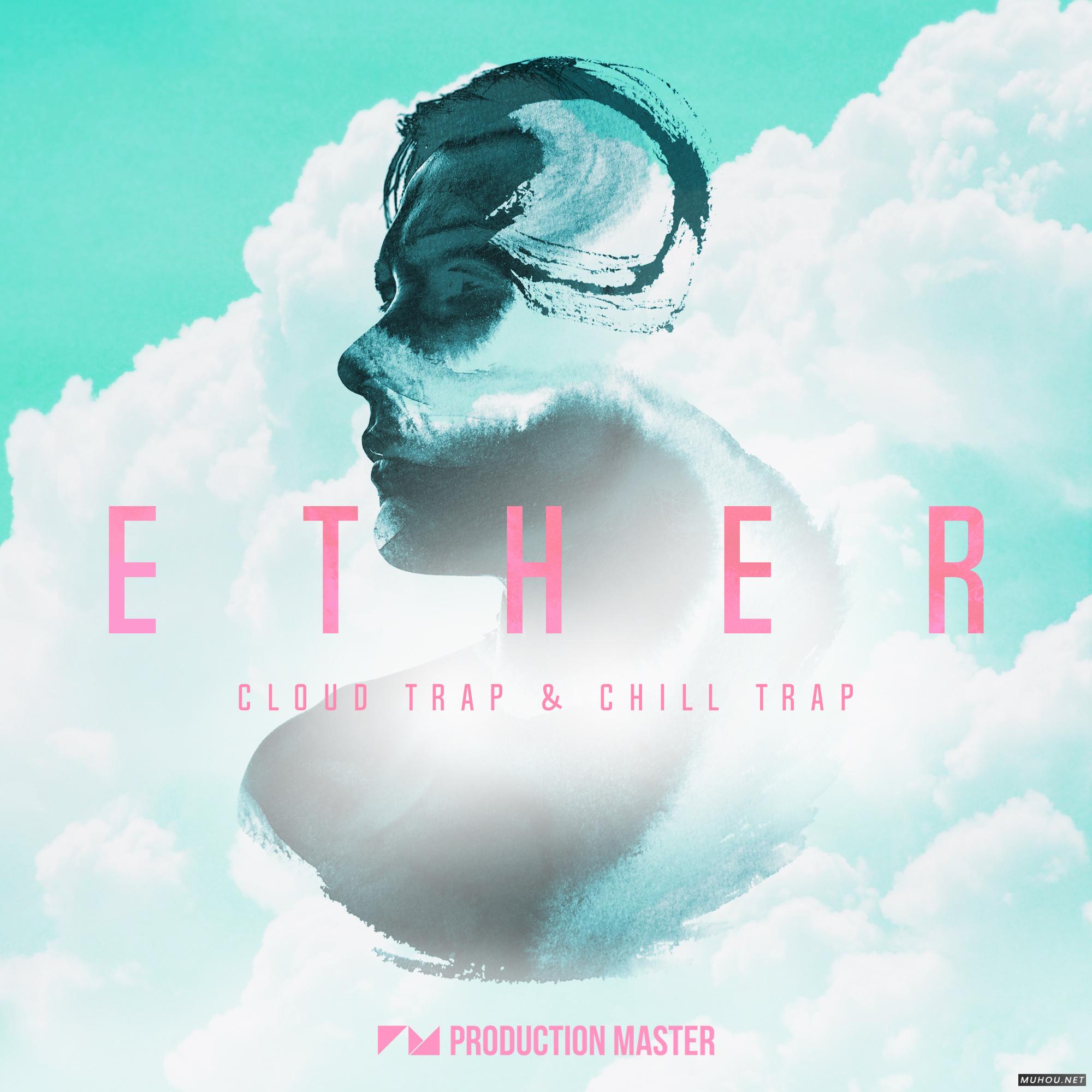 寒意陷阱毛骨悚然音源Production Master Ether Cloud Trap and Chill Trap WAV-DECiBEL音色文件免费下载