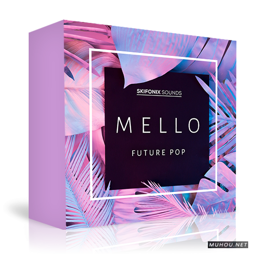 梅洛未来流行Skifonix Sounds Mello Future Pop WAV MiDi SYNTH PRESETS KONTAKT DAW TEMPLATE-DISCOVER音色文件免费下载插图