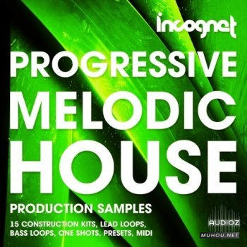 渐进式旋律音源Incognet Progressive and Melodic House WAV MiDi Massive Spire Sylenth Serum Presets音色文件免费下载