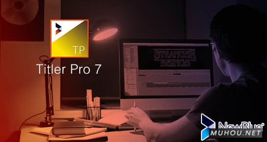 AE/PR/AVID/EDIUS/VEGAS插件-专业文字标题字幕制作工具NewBlueFX Titler Pro 7.3 Build 200903 Ultimate Win中文破解版