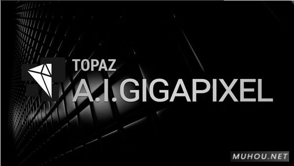 AI图像无损放大Topaz Gigapixel AI 5.1.7软件破解版下载