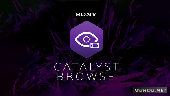 缩略图摄像机素材管理工具Sony Catalyst Browse Suite 2019.2.2软件破解版下载