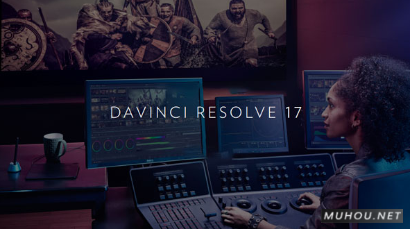 达芬奇调色/剪辑软件Blackmagic DaVinci Resolve Studio 17.0.0.7 WIN PRO中文破解版下载