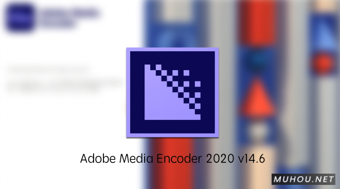 EN2020|Adobe Media Encoder 2020 v14.6 软件破解版下载 (MAC批量渲染编码软件) 支持Silicon M1