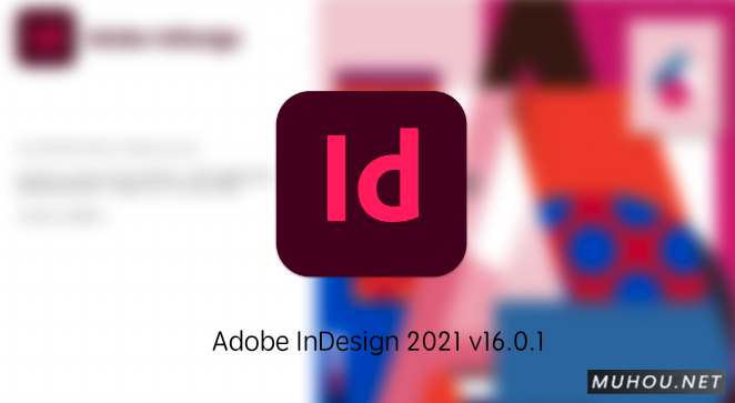 ID2021|Adobe InDesign 2021 v16.0.1简体中文破解版下载 (MAC印刷排版设计软件) 支持Silicon M1