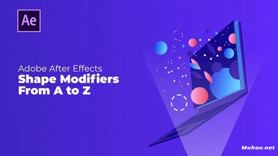 After Effects 形状修改器Shape图层技术从A到Z视频教程（英文）Shape Modifiers from A to Z