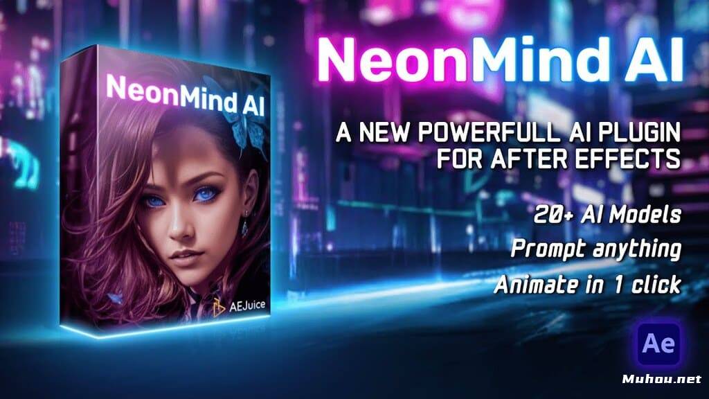 AE人工智能插件NeonMind AI(WIN/MAC)-融合AI绘画Stable Diffusio，一键生成动漫效果！