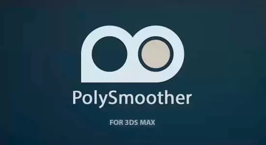 缩略图多边形平滑组管理处理3DS MAX插件 PolySmoother v2.6.4