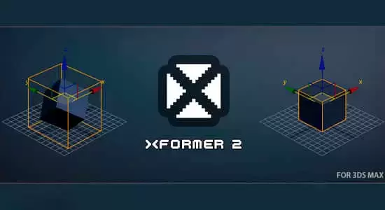三维模型变形恢复还原3DS MAX插件 XFormer v2.5.9