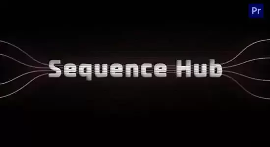 缩略图快速浏览嵌套序列项目管理PR脚本 Sequence Hub V1.1.1