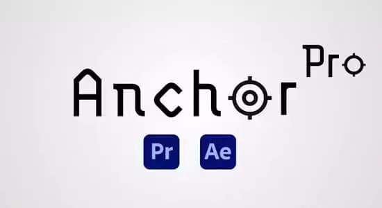 缩略图中心锚点控制AE/PR脚本 Anchor Pro v1.0.0