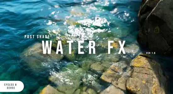 模拟真实水面波纹波浪资产Blender预设 PostShade – WaterFX v1.1